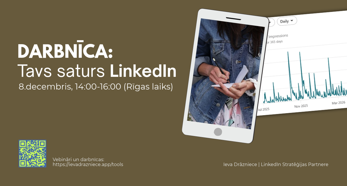 Darbnīca Tavs saturs LinkedIn, tiešsaistē Zoom ar Ievu Drāznieci, 8. decembris, 14:00–16:00 Rīgas laiks