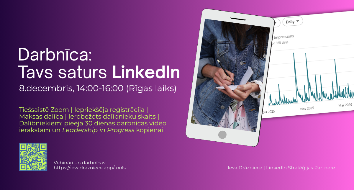 Darbnīca Tavs saturs LinkedIn, tiešsaistē Zoom ar Ievu Drāznieci, 8. decembris, 14:00–16:00 Rīgas laiks