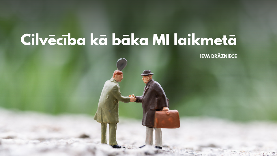Cilvēcīga līderība kā bāka MI laikmetā, bezmaksas vebinārs ar Ievu Drāznieci