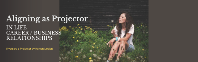 Aligned Projector: Life, Career / Business, Relationships — a Human Design guide by Ieva Drazniece