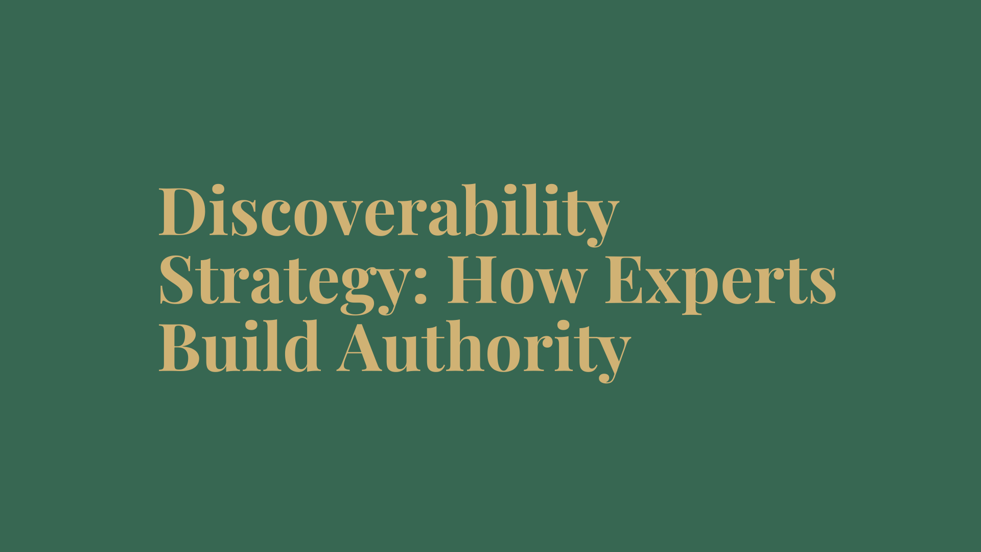 Discoverability Strategy: How Experts Build Authority Across Digital Platforms, Communities, and Events